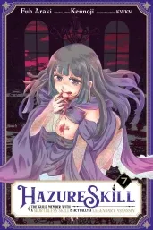 Cover of Hazure Skill: The Guild Member with a Worthless Skill Is Actually a Legendary Assassin, Vol. 7 (manga)
