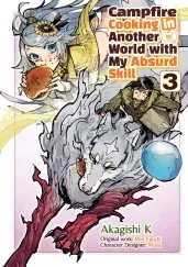 Cover of Campfire Cooking in Another World With My Absurd Skill: Volume 3 (Manga)