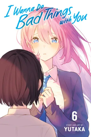 Cover of I Wanna Do Bad Things with You, Vol. 6
