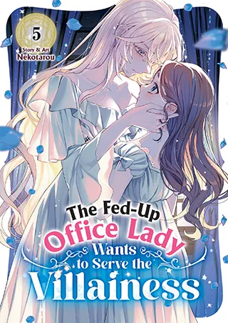 Cover of The Fed-Up Office Lady Wants to Serve the Villainess Vol. 5