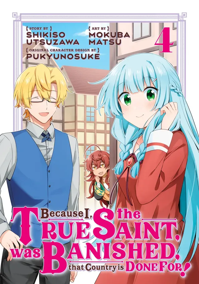 Cover of Because I, the True Saint, was Banished, that Country is Done For!, Volume 4