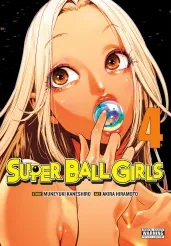 Cover of Super Ball Girls, Vol. 4