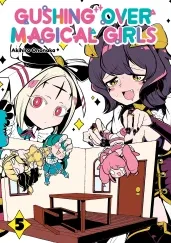 Cover of Gushing over Magical Girls: Volume 5 (Manga)