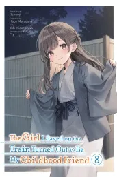 Cover of The Girl I Saved on the Train Turned Out to Be My Childhood Friend, Vol. 8 (manga)