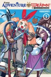 Cover of Every Adventure Needs a Weapon!, Vol. 1: The Blacksmith Life of Rudy the Obsessed
