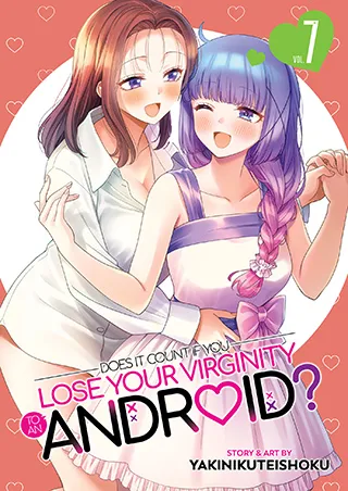 Cover of Does it Count if You Lose Your Virginity to an Android? Vol. 7