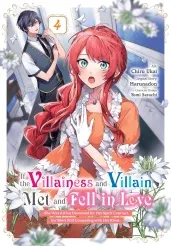 Cover of If the Villainess and Villain Met and Fell in Love, Vol. 4 (manga)