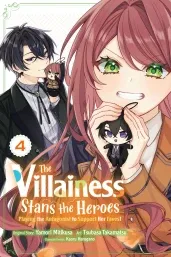 Cover of The Villainess Stans the Heroes: Playing the Antagonist to Support Her Faves!, Vol. 4