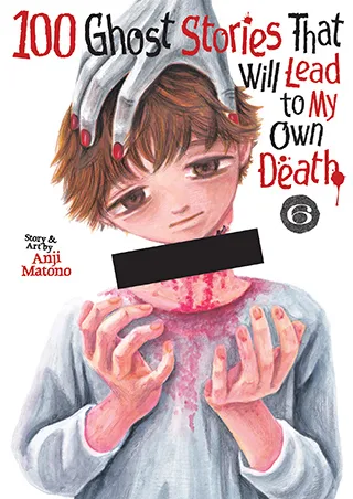 Cover of 100 Ghost Stories That Will Lead to My Own Death Vol. 6