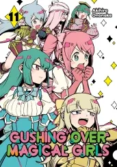 Cover of Gushing over Magical Girls: Volume 11 (Manga)