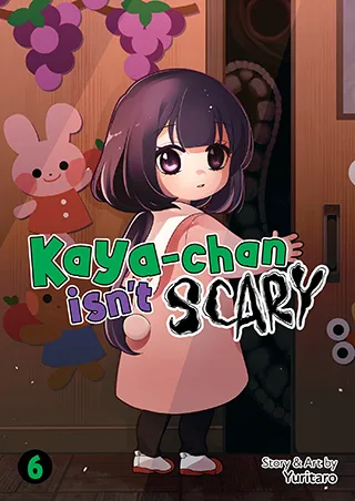 Cover of Kaya-chan Isn’t Scary Vol. 6
