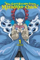 Cover of You Can't Escape from Mizudako-chan!, Vol. 1
