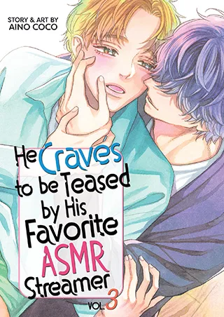 Cover of He Craves to be Teased by His Favorite ASMR Streamer Vol. 3