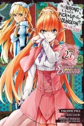Cover of Is It Wrong to Try to Pick Up Girls in a Dungeon? On the Side: Sword Oratoria, Vol. 27 (manga)