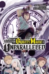 Cover of Defying Expectations with Gravity Magic to Be Unparalleled, Vol. 1