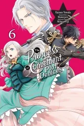 Cover of The Princess of Convenient Plot Devices, Vol. 6 (manga)