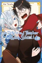 Cover of A Terrified Teacher at Ghoul School!, Vol. 17