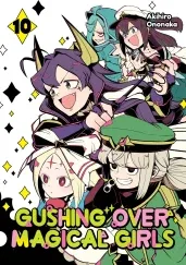 Cover of Gushing over Magical Girls: Volume 10 (Manga)