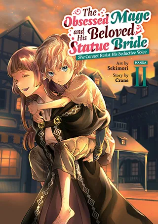 Cover of The Obsessed Mage and His Beloved Statue Bride: She Cannot Resist His Seductive Voice (Manga) Vol. 2
