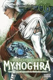 Cover of Apocalypse Bringer Mynoghra, Vol. 6 (manga): World Conquest Begins with the Civilization of Ruin (Clone)
