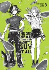 Cover of The Guy She Was Interested In Wasn't a Guy at All, Vol. 3