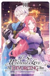 Cover of To Sir, Without Love: I'm Divorcing You, Vol. 3 (manga)