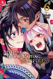Cover of My Dear, Curse-Casting Vampiress, Vol. 6