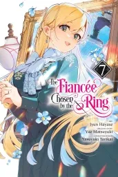 Cover of The Fiancee Chosen by the Ring, Vol. 7