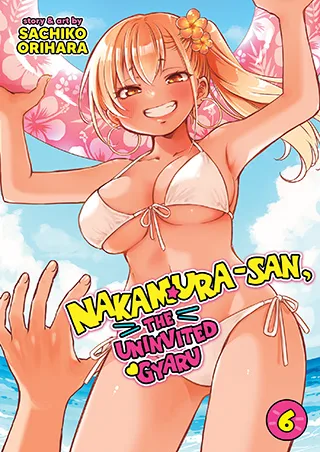 Cover of Nakamura-san, the Uninvited Gyaru Vol. 6