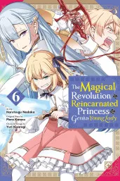 Cover of The Magical Revolution of the Reincarnated Princess and the Genius Young Lady, Vol. 6 (manga)