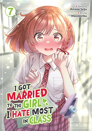 Cover of I Got Married to the Girl I Hate Most in Class (Manga) Vol. 7