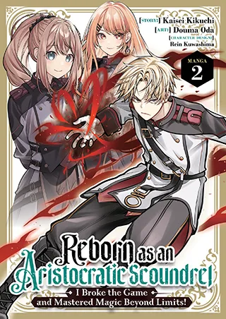 Cover of Reborn as an Aristocratic Scoundrel, I Broke the Game and Mastered Magic Beyond Limits! (Manga) Vol. 2