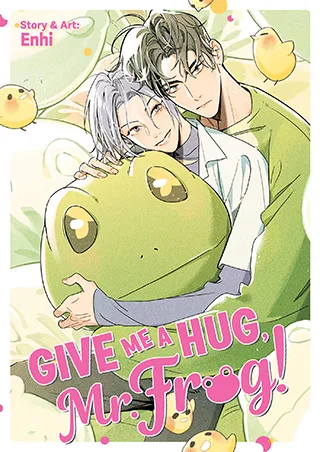 Cover of Give Me a Hug, Mr. Frog!