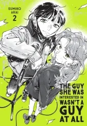 Cover of The Guy She Was Interested In Wasn't a Guy at All, Vol. 2