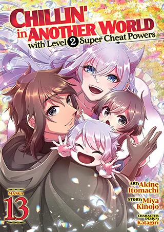 Cover of Chillin’ in Another World with Level 2 Super Cheat Powers (Manga) Vol. 13
