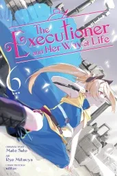 Cover of The Executioner and Her Way of Life, Vol. 6 (manga)