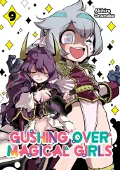 Cover of Gushing over Magical Girls: Volume 9 (Manga)
