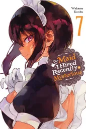 Cover of The Maid I Hired Recently Is Mysterious, Vol. 7