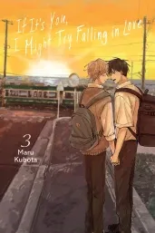 Cover of If It’s You, I Might Try Falling in Love, Vol. 3