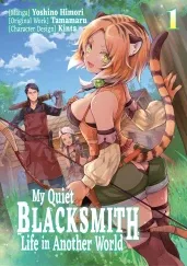 Cover of My Quiet Blacksmith Life in Another World: Volume 1 (Manga)