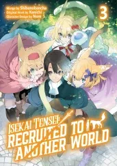 Cover of Isekai Tensei: Recruited to Another World: Volume 3 (Manga)