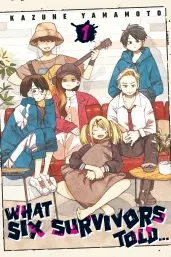 Cover of What Six Survivors Told…, Vol. 1