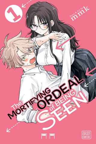 Cover of The Mortifying Ordeal of Being Seen, Vol. 1
