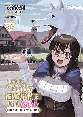 Cover of This Is Screwed Up, but I Was Reincarnated as a GIRL in Another World! (Manga) Vol. 20