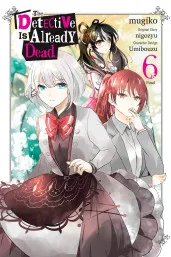 Cover of The Detective Is Already Dead, Vol. 6 (manga)