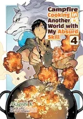 Cover of Campfire Cooking in Another World With My Absurd Skill: Volume 4 (Manga)