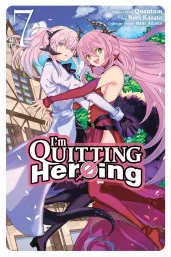 Cover of I'm Quitting Heroing, Vol. 7