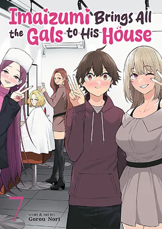 Cover of Imaizumi Brings All the Gals to His House Vol. 7