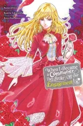 Cover of When I Became a Commoner, They Broke Off Our Engagement!, Vol. 6