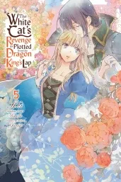 Cover of The White Cat's Revenge as Plotted from the Dragon King's Lap, Vol. 5